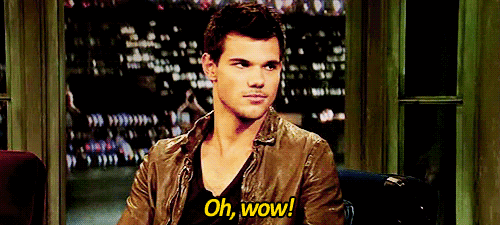 Taylor-Lautner-Saying-Oh-Wow.gif