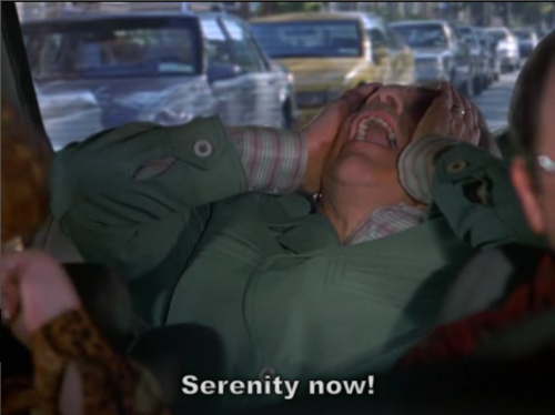 serenity-now.png